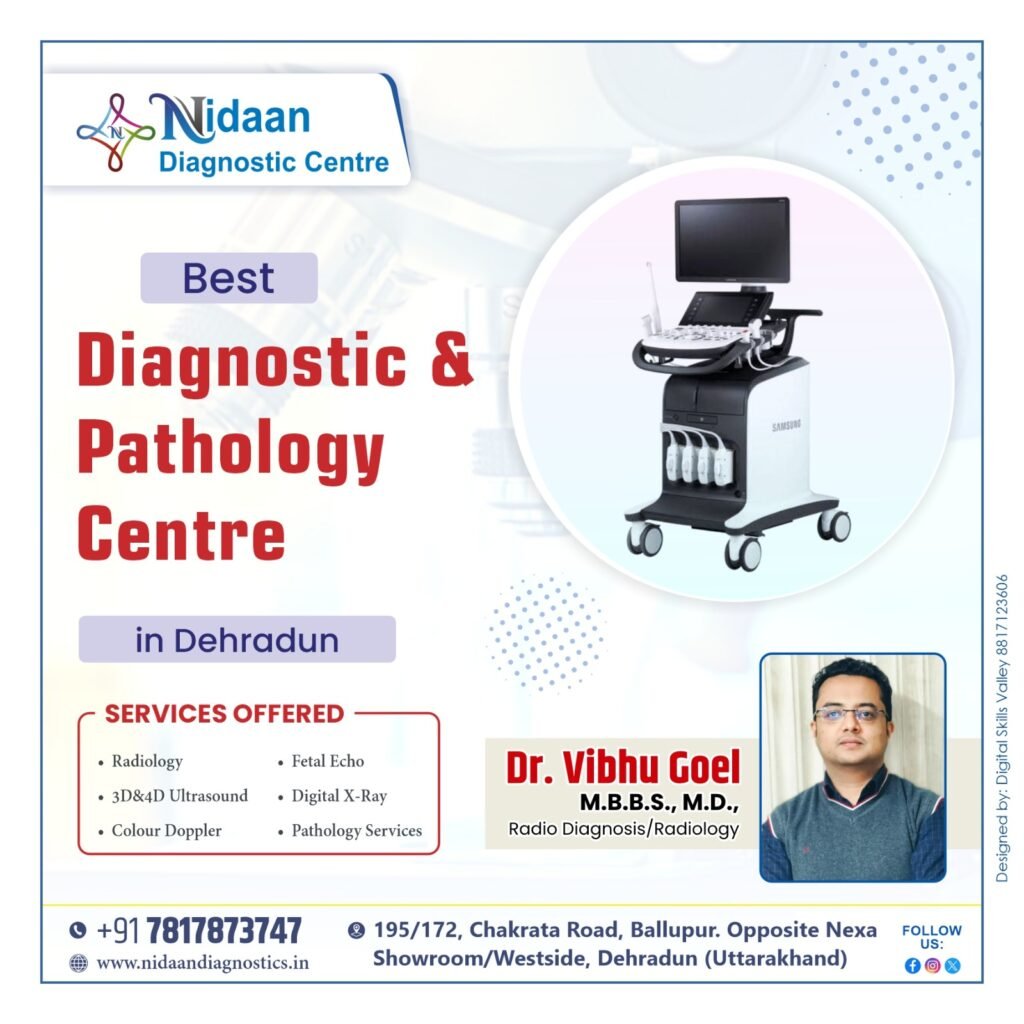 Discover the Best Diagnostic at Nidaan Diagnosticand Pathology Centre in Dehradun